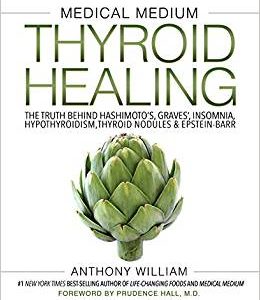 Medical Medium Thyroid Healing